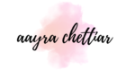 Aayra Chettiar - aayrachettiar.com